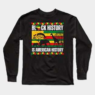 Black History Is American History Pride Melanin Men Women Long Sleeve T-Shirt